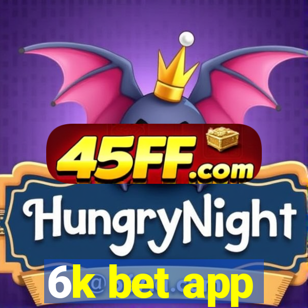 6k bet app